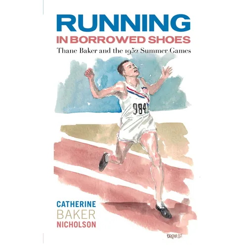 Running in Borrowed Shoes: Thane Baker and the 1952 Summer Games - Paperback