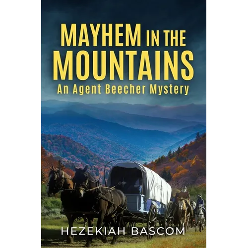 Mayhem in the Mountains: An Agent Beecher Mystery - Paperback