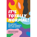 It's Totally Normal!: An Lgbtqia+ Guide to Puberty, Sex, and Gender - Paperback