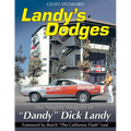 Landy's Dodges: The Mighty Mopars of "Dandy" Dick Landy - Paperback