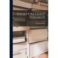 Society As I Have Found It - Paperback
