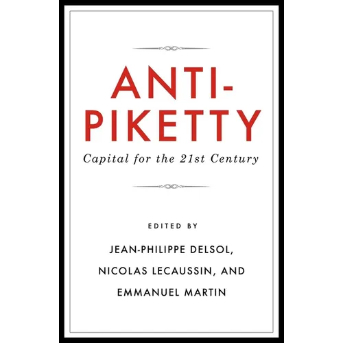 Anti-Piketty: Capital for the 21st-Century - Paperback
