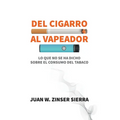 Del cigarro al vapeador. Lo que no se ha dicho sobre el consumo del tabaco - Paperback