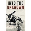 Into the Unknown: True Stories of a Pilot Cheating Death - Hardcover