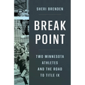 Break Point: Two Minnesota Athletes and the Road to Title IX - Paperback