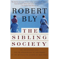The Sibling Society: An Impassioned Call for the Rediscovery of Adulthood - Paperback
