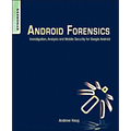 Android Forensics: Investigation, Analysis and Mobile Security for Google Android - Paperback