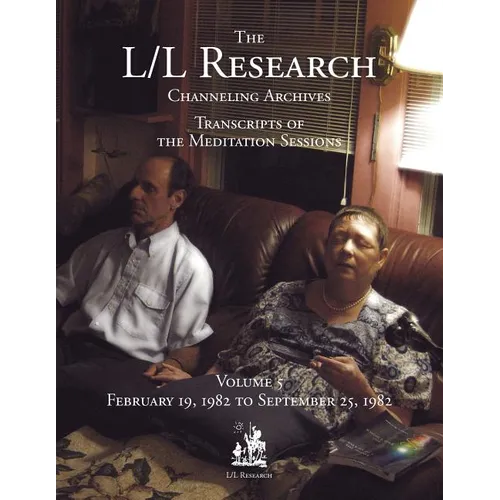 The L/L Research Channeling Archives - Volume 5 - Paperback
