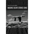 Making Silent Stones Sing - Paperback