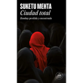 Ciudad Total: Bombay Perdida Y Encontrada /Maximum City: Bombay Lost and Found - Paperback