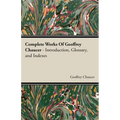 Complete Works of Geoffrey Chaucer - Paperback