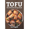 Tofu: The Ultimate Recipe Book - Paperback