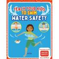 Teach Your Kids To Swim Water Safety Teaching Guide: Teaching Guide For Swimming Teachers, Coaches and Parents - Paperback