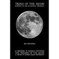 Trials of the Moon: Reopening the Case for Historical Witchcraft. A critique of Ronald Hutton's The Triumph of the Moon: A History of Modern Pagan Wit - Paperback