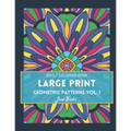 LARGE PRINT Geometric Patterns Vol. 1: Adult Coloring Book for Relaxation - Paperback
