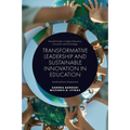 Transformative Leadership and Sustainable Innovation in Education: Interdisciplinary Perspectives - Hardcover