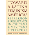 Toward a Latina Feminism of the Americas: Repression and Resistance in Chicana and Mexicana Literature - Paperback