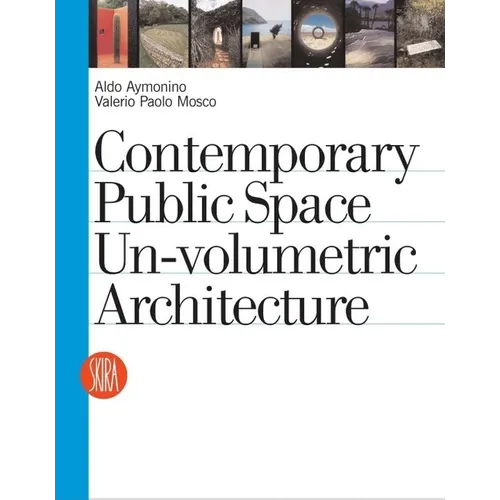 Contemporary Public Space: Un-Volumetric Architecture - Hardcover