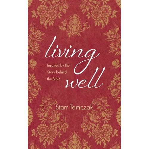 Living Well: Inspired by the Story Behind the Bible - Paperback