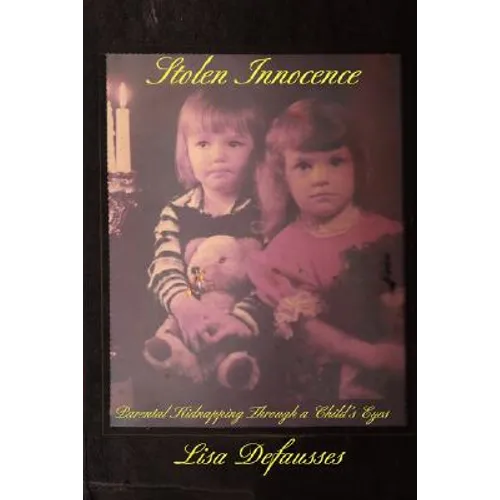 Stolen Innocence: Parental Kidnapping Through a Child's Eyes - Paperback