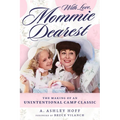 With Love, Mommie Dearest: The Making of an Unintentional Camp Classic - Paperback