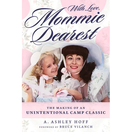 With Love, Mommie Dearest: The Making of an Unintentional Camp Classic - Paperback