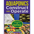 Aquaponics Construct and Operate Guide: Instructions and Everything You Need to Know - Paperback