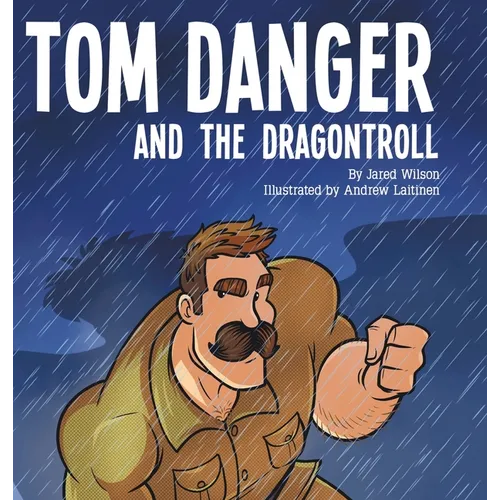 Tom Danger and the Dragontroll - Hardcover