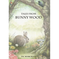 Tales From Bunny Wood - Hardcover