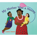 My Mother Was a Nanny - Hardcover