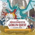 The Düngeonmeister Goblin Quest Coloring Book: Follow Along With--And Color--This All-New RPG Fantasy Adventure! - Paperback