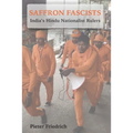 Saffron Fascists: India's Hindu Nationalist Rulers - Paperback