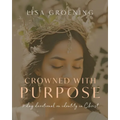 Crowned with Purpose: 7 Day Devotional on Identity in Christ - Paperback