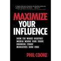 Maximize Your Influence: How to Make Digital Media Work for Your Church, Your Ministry, and You - Paperback