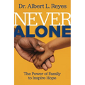 Never Alone: The Power of Family to Inspire Hope - Paperback