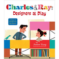 Charles & Ray: Designers at Play: A Story of Charles and Ray Eames - Hardcover