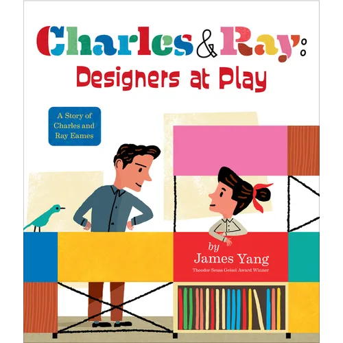 Charles & Ray: Designers at Play: A Story of Charles and Ray Eames - Hardcover