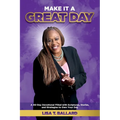 Make It A Great Day: A 40-Day Devotional Filled with Scriptures, Stories, and Strategies to Own Your Day - Paperback