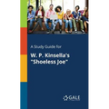A Study Guide for W. P. Kinsella's "Shoeless Joe" - Paperback