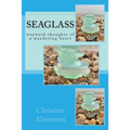 Seaglass: wayward thoughts of a wandering heart - Paperback