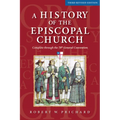 A History of the Episcopal Church - Third Revised Edition: Complete Through the 78th General Convention - Hardcover