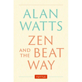Zen and the Beat Way: (Zen Teachings of Alan Watts) - Hardcover