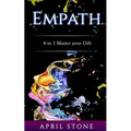 Empath: 4in1 The Complete Empath Survival and Thrive Guide - Paperback
