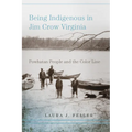 Being Indigenous in Jim Crow Virginia: Powhatan People and the Color Line - Paperback