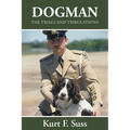Dogman: The Trials and Tribulations - Paperback