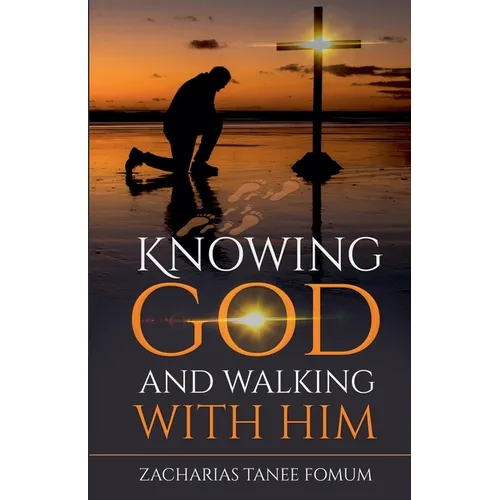 Knowing God and Walking With Him - Paperback