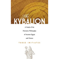 The Kybalion: A Study of the Hermetic Philosophy of Ancient Egypt and Greece - Paperback