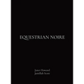 Equestrian Noire - Hardcover