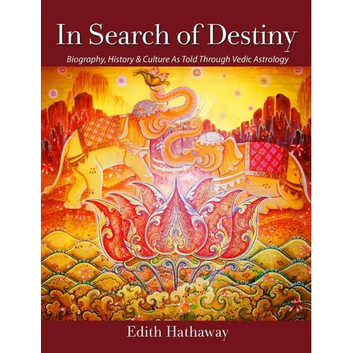 In Search of Destiny: Biography, History & Culture As Told Through Vedic Astrology - Paperback