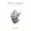 Welcome to the Garden: Diary of the broken-hearted - Paperback